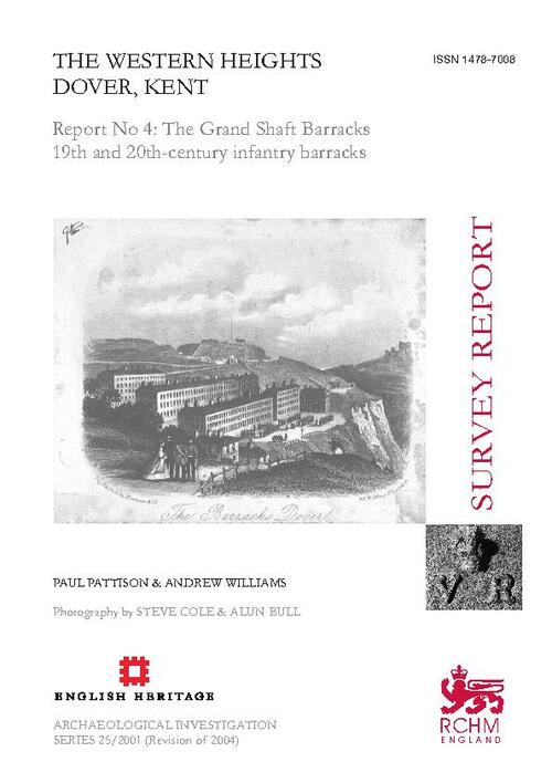 The Western Heights Dover Kent Report 4: The Grand Shaft Barracks 19th and 20th-century Infantry Barracks Survey Report